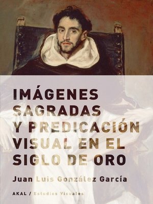 cover image of Imágenes sagradas y predicación visual en el Siglo de Oro